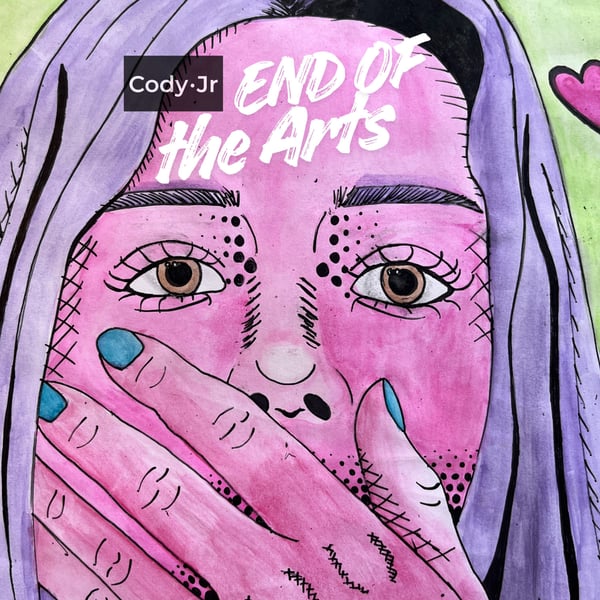 Cody Jr - End of the Arts